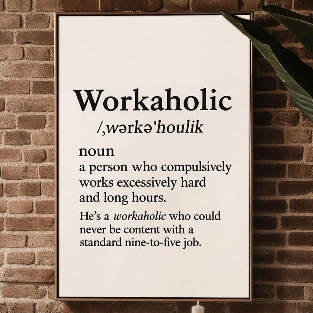 Workaholic Definition Wall Art – Funny Black and White Office Print, Minimalist Typography Poster for Hustlers, Grads or Bosses - Just Great Posters