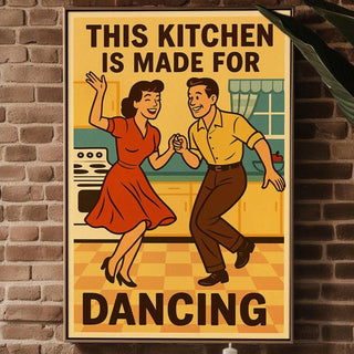 This Kitchen Is Made for Dancing Poster – Retro Wall Art Print, Vintage 50s Style Funny Kitchen Decor for Home Cooks and Happy Hosts - Just Great Posters