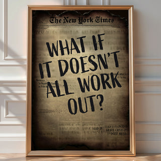 What If It Doesn't All Work Out? - Just Great Posters